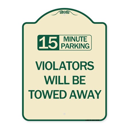 15-Minute Parking Violators Will Be Towed Away Heavy-Gauge Aluminum Architectural Sign